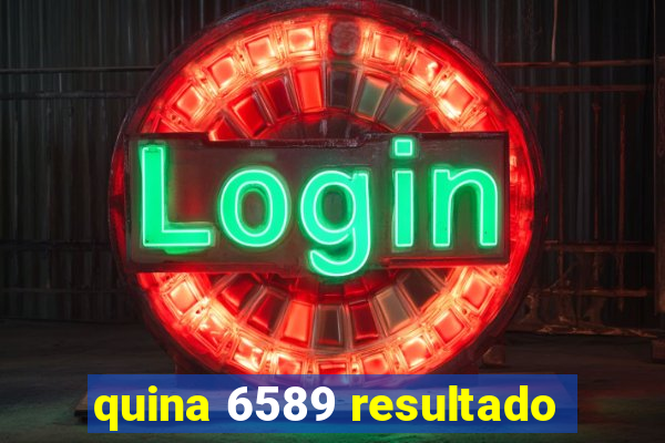 quina 6589 resultado